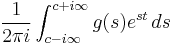   \frac{1}{2\pi i}\int_{c-i\infty}^{c%2Bi\infty} g(s)e^{st} \,ds 