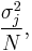  \frac{\sigma^2_j}{N},