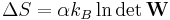 
\Delta S = \alpha k_{B} \ln \det \mathbf{W} 
