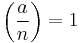 \left(\frac{a}{n}\right) = 1