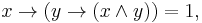  x \to (y \to (x \and y)) = 1 ,