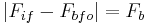 |F_{if}-F_{bfo}|=F_b\,