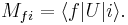 M_{fi}=\langle f|U|i\rangle.