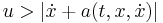 u > |\dot{x} %2B a(t,x,\dot{x})|