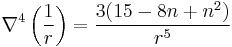 \nabla^4 \left({1\over r}\right)= {3(15-8n%2Bn^2)\over r^5}