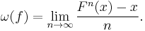 \omega(f)=\lim_{n\to\infty} \frac{F^n(x)-x}{n}.