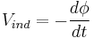 V_{ind}=-\frac{d\phi}{dt}