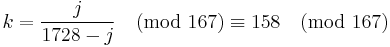 k = \frac{j}{1728-j} \pmod{167} \equiv 158 \pmod{167}