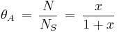 \theta_{A} \,= \, \frac{N}{N_{S}} \, = \, \frac{x}{1%2Bx}