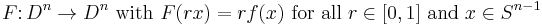  F\colon D^n \to D^n \mbox{ with } F(rx) = rf(x) \mbox{ for all } r \in [0,1] \mbox{ and } x \in S^{n-1}