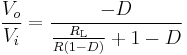 \frac{V_o}{V_i}=\frac{-D}{\frac{R_{\text{L}}}{R(1-D)}%2B1-D}