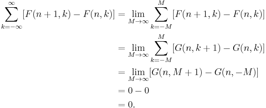 \begin{align} \sum_{k=-\infty}^\infty [F(n%2B1,k)-F(n,k)] 
& {} = \lim_{M \to \infty} \sum_{k=-M}^M[F(n%2B1,k)-F(n,k)] \\
& {} = \lim_{M \to \infty} \sum_{k=-M}^M [G(n,k%2B1)-G(n,k)] \\
& {} = \lim_{M \to \infty} [G(n,M%2B1)-G(n,-M)] \\
& {} = 0-0 \\
& {} = 0.
\end{align}
