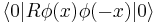  \langle 0 | R\phi(x) \phi(-x)|0\rangle 