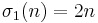 \sigma_1(n) = 2n