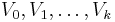 V_0, V_1, \ldots ,V_k