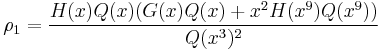 \rho_1 = \frac{H(x)Q(x)(G(x)Q(x)%2Bx^2H(x^9)Q(x^9))}{Q(x^3)^2}