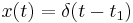 x(t) = \delta(t-t_1) \,