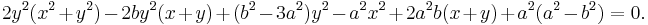 2y^2(x^2%2By^2) - 2by^2(x%2By) %2B (b^2-3a^2)y^2 - a^2x^2 %2B 2a^2b(x%2By) %2B a^2(a^2-b^2) = 0 . \,