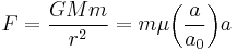  F = \frac{GMm}{r^2} = m \mu{ \left( \frac{a}{a_0}\right)} a 