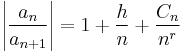 \left|\frac{a_n}{a_{n%2B1}}\right| = 1%2B \frac{h}{n} %2B \frac{C_n}{n^r}