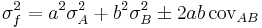 \sigma_f^2 = a^2\sigma_A^2 %2B b^2\sigma_B^2\pm2ab\,\text{cov}_{AB}