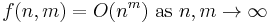 f(n,m) = O(n^m) \mbox{ as } n,m\to\infty\,