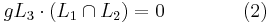  gL_3 \cdot (L_1 \cap L_2) = 0 \qquad \qquad (2)