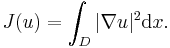 J(u) = \int_D |\nabla u|^2 \mathrm{d}x.