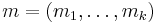  m = (m_1,\ldots,m_k) 