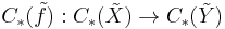 C_*({\tilde f}): C_*({\tilde X}) \to C_*({\tilde Y})