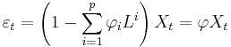  \varepsilon_t = \left(1 - \sum_{i=1}^p \varphi_i L^i\right) X_t =  \varphi X_t\,