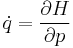  \dot q = {\partial H \over \partial p} \,