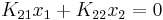 
K_{21}x_{1}%2BK_{22}x_{2}=0
