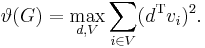 
  \vartheta(G) = \max_{d,V} \sum_{i \in V} (d^\mathrm{T} v_i)^2.
