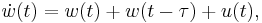 \dot{w}(t)=w(t)%2Bw(t-\tau)%2Bu(t),