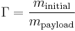 \Gamma=\frac{m_\text{initial}}{m_\text{payload}}