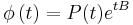 \phi \, (t) = P(t)e^{tB}