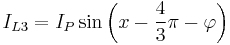 I_{L3}=I_P\sin\left(x-\frac{4}{3}\pi-\varphi\right)