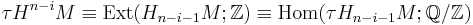 \tau H^{n-i} M \equiv \mathrm{Ext}(H_{n-i-1} M; \mathbb Z) \equiv \mathrm{Hom}(\tau H_{n-i-1} M; \mathbb Q/\mathbb Z)