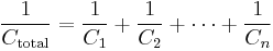 \frac{1}{C_\mathrm{total}} = \frac{1}{C_1} %2B \frac{1}{C_2} %2B \cdots %2B \frac{1}{C_n}