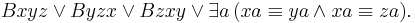 Bxyz \or Byzx \or Bzxy \or \exists a\, (xa \equiv ya \and xa \equiv za).