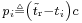 \scriptstyle p_i \triangleq \left ( \tilde{t}_\text{r}-t_i\right )c