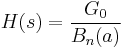 H(s) = \frac{G_0}{B_n(a)}