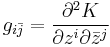 g_{i\bar{j}} = \frac{\partial^2 K}{\partial z^i \partial \bar{z}^{j}}