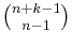 \tbinom{n%2Bk-1}{n-1}