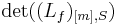 \det((L_f)_{[m],S})