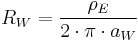 R_W=\frac{\rho_E}{2\cdot \pi\cdot a_W}\,