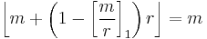 \left\lfloor m %2B \left(1 - \left[ \frac{m}{r} \right]_1 \right)r \right\rfloor = m