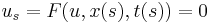 u_s = F(u, x(s), t(s)) = 0\,