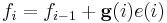 f_i = f_{i-1} %2B \mathbf{g}(i) e(i)